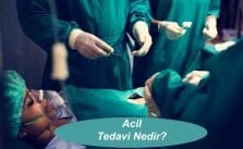 Acil Tedavi Nedir?