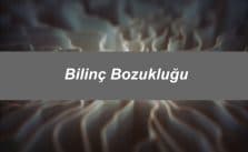 Bilinç Bozukluğu