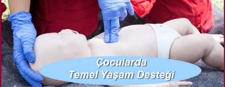 Çocuklarda Temel Yaşam Desteği