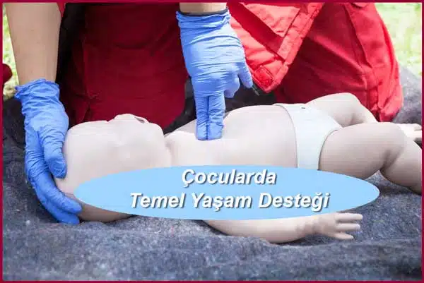 Çocuklarda Temel Yaşam Desteği