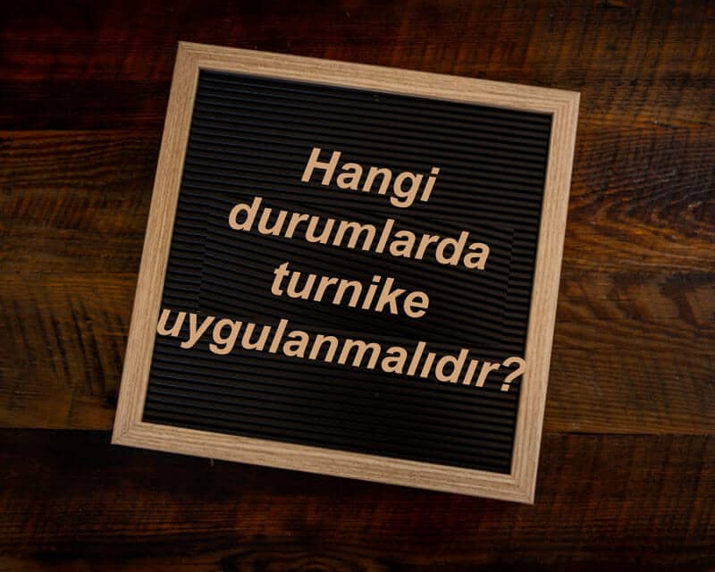 turnike uygulanmaları