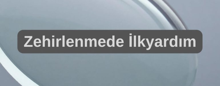Zehirlenmede İlkyardım