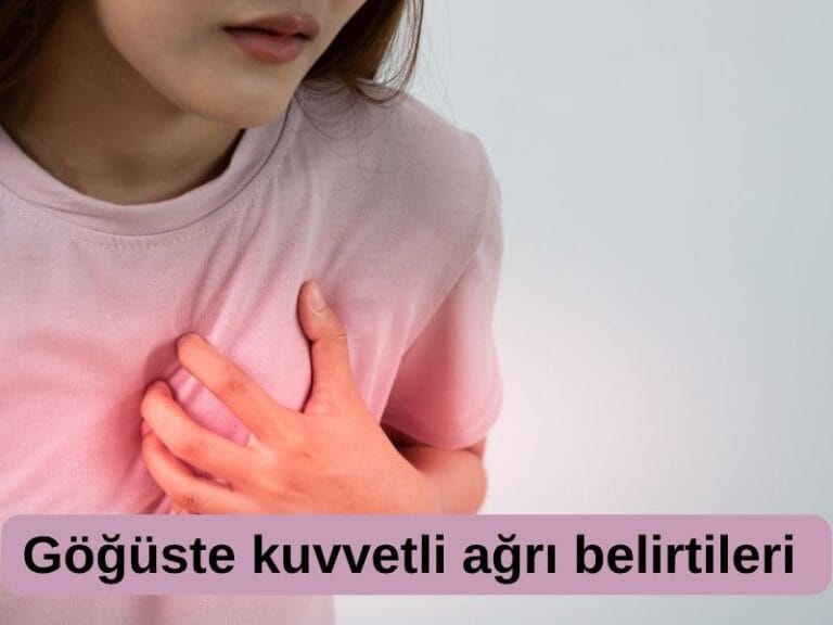 Göğüste kuvvetli ağrı belirtileri