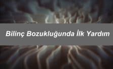 Bilinç Bozukluğunda İlk Yardım