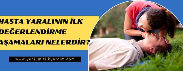 Hasta yaralının ilk değerlendirme aşamaları