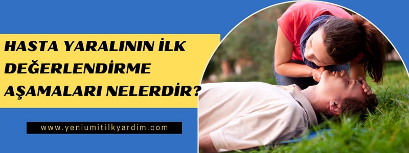 Hasta yaralının ilk değerlendirme aşamaları