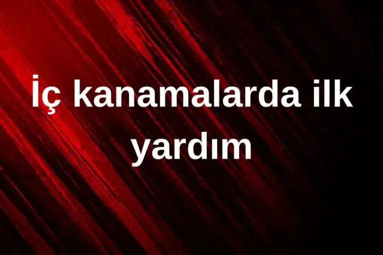 İç kanamalarda ilk yardım