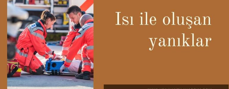 Isı ile oluşan yanıklar